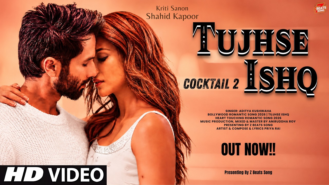 Tujhse Ishq - Cocktail 2 | Shahid Kapoor | Kriti Sanon | New Song 2026 | Romantic Song 2026