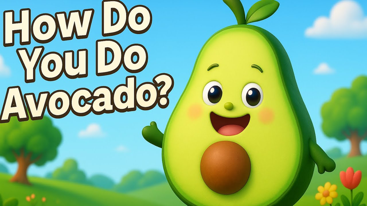 How Do You Do Avocado? | Fruit Song for Kids | Nursery Rhyme Sing-Along