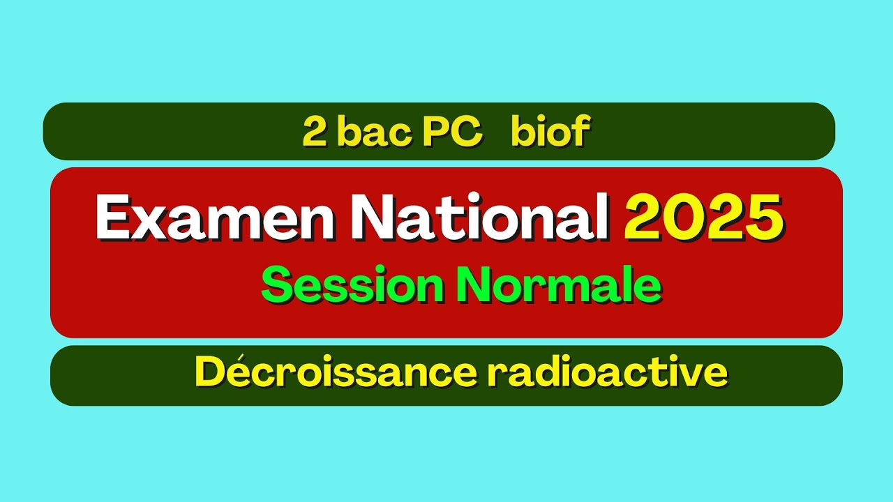 Национальный экзамен по физике и химии 2025 г. - 2Bac PC, обычная сессия: ядерная часть.