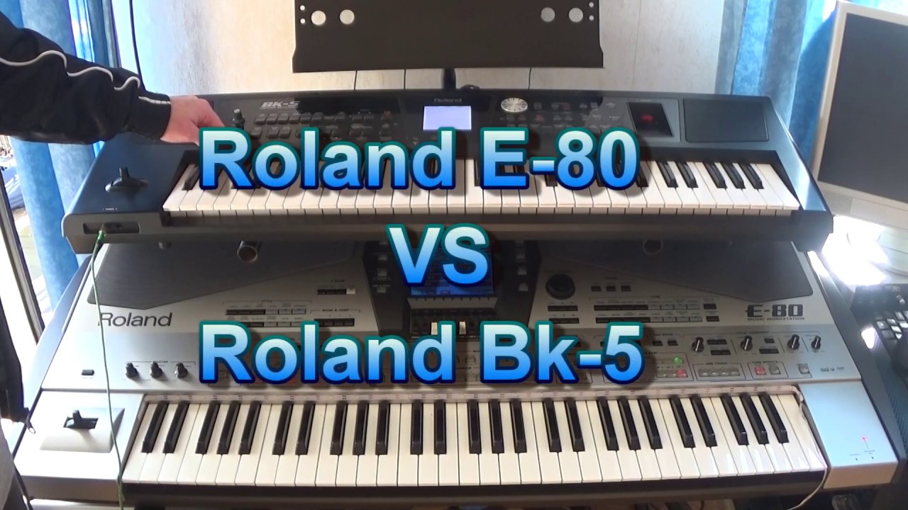 Roland E-80 VS Roland Bk-5