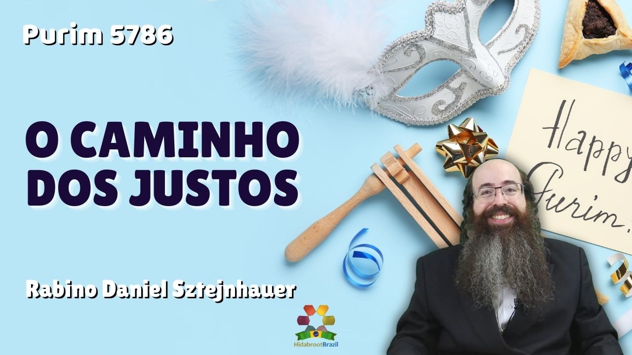 Purim 5786 - Rabino Daniel Sztehnhauer - O caminho dos justos - Hidabroot Brasil (2026)