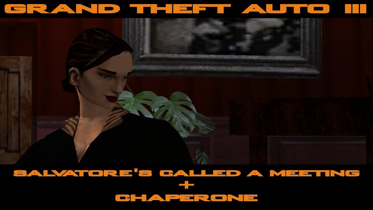 Grand Theft Auto III - Salvatore's Called a Meeting + Chaperone