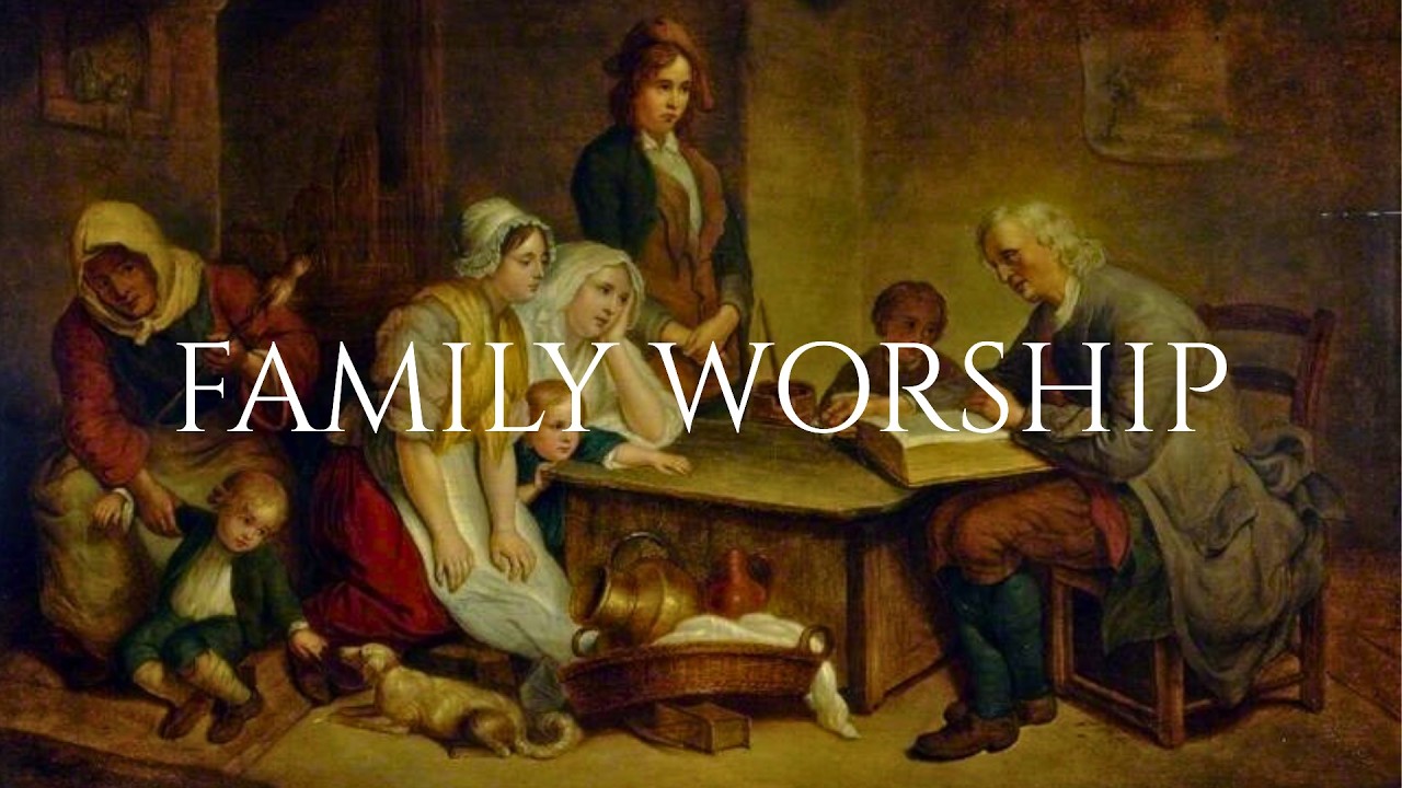 Biblical-Theological View of Family Discipleship | Family Worship