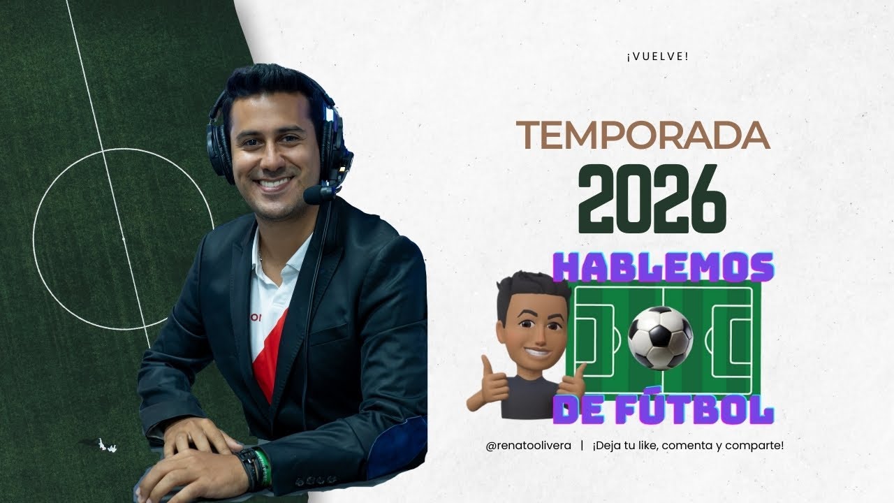 HABLEMOS DE FÚTBOL | INICIA LA TEMPORADA 2026