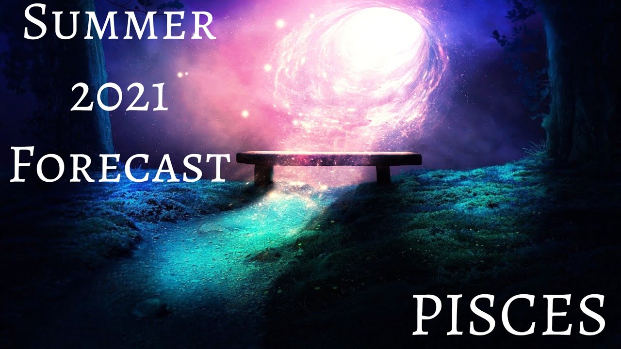 ♓️Pisces ~ The Next 3 Months Are Absolutely Meant To Be! ~ Summer 2021 Forecast