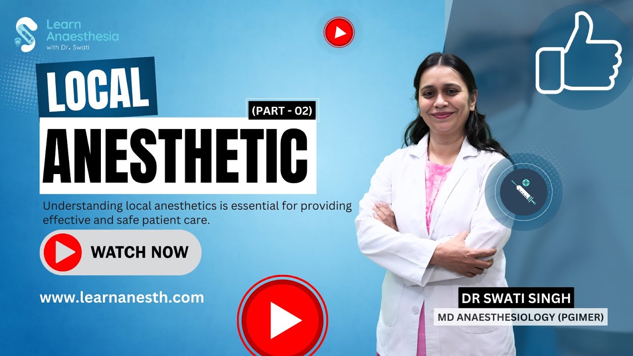 Local Anesthetics (Part 02) | Anesthesia by Dr_Swati | Anesthesia Residency programme