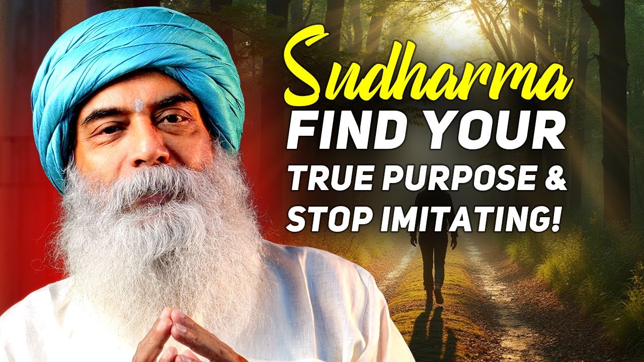 Sudharma &ndash; Find Your True Purpose & Stop Imitating! | Guru Mithreshiva