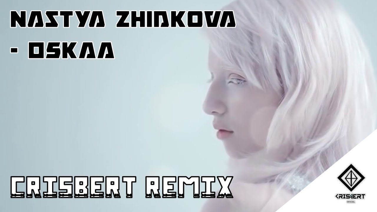 Nastya Zhidkova - OSKAA' (Crisbert Remix)