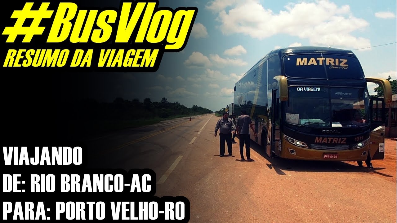MATRIZ: Rio Branco x Porto Velho (Resumo da viagem)