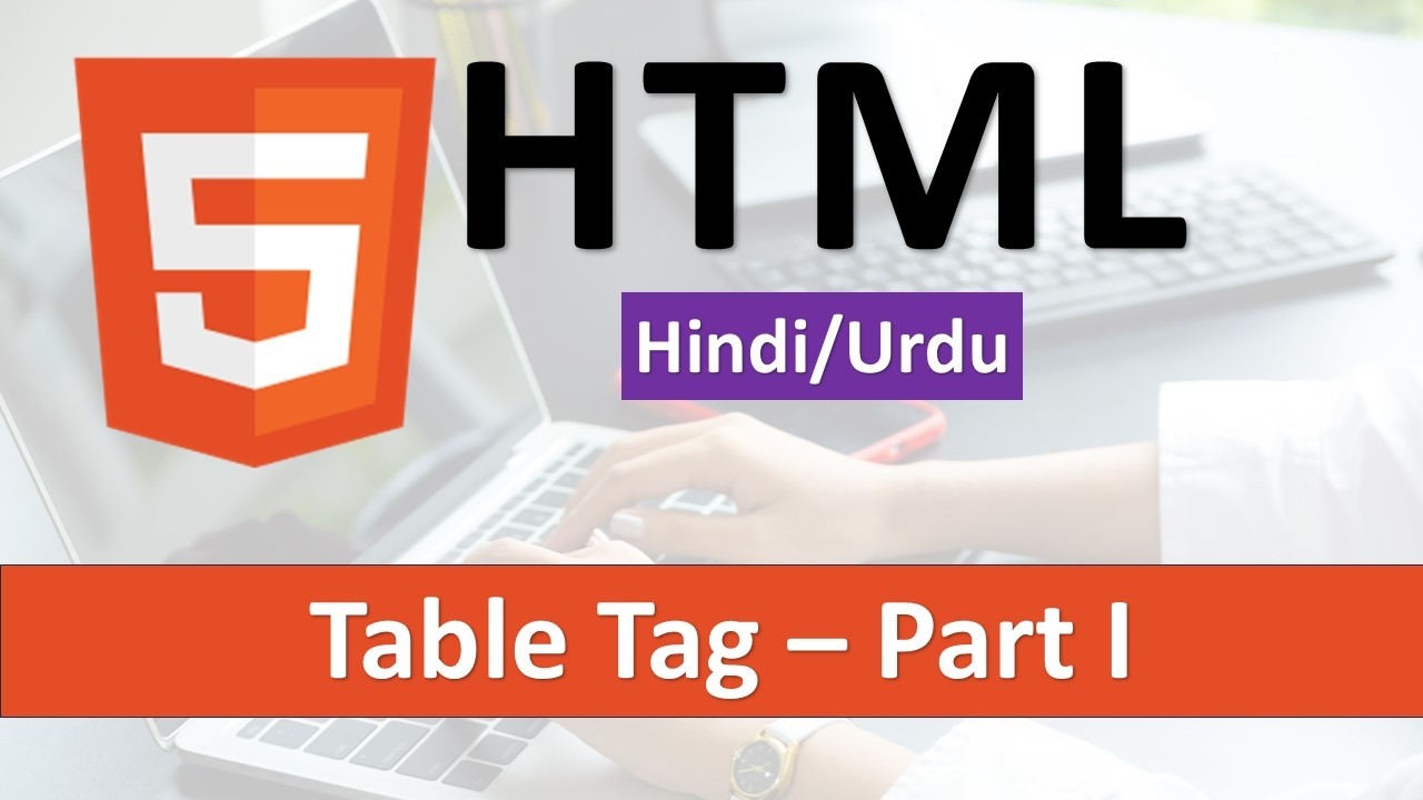 Html Table Tag Tutorial in Hindi / Urdu - Part I