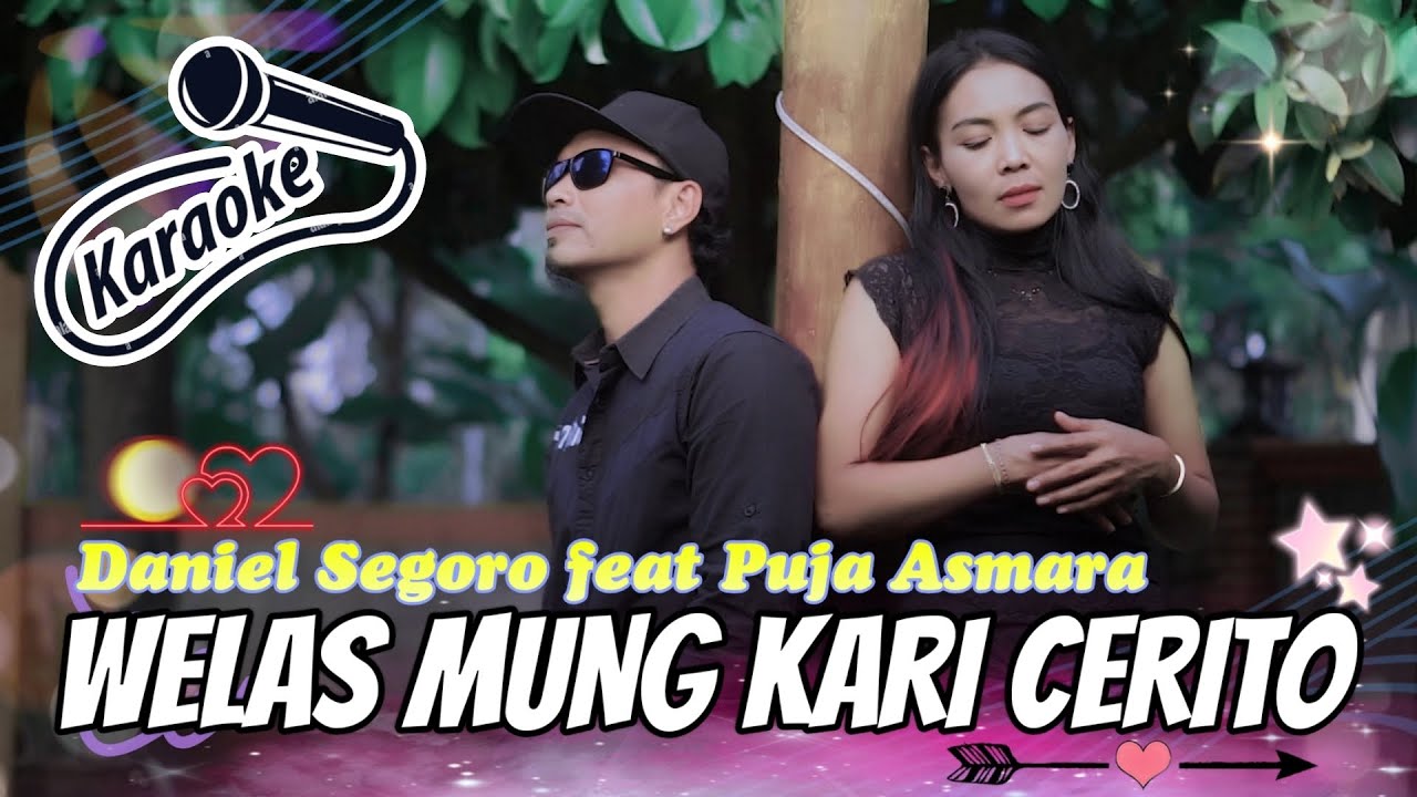 Welas Mung Kari Cerito - Daniel Segoro feat Puja Asmara - KARAOKE