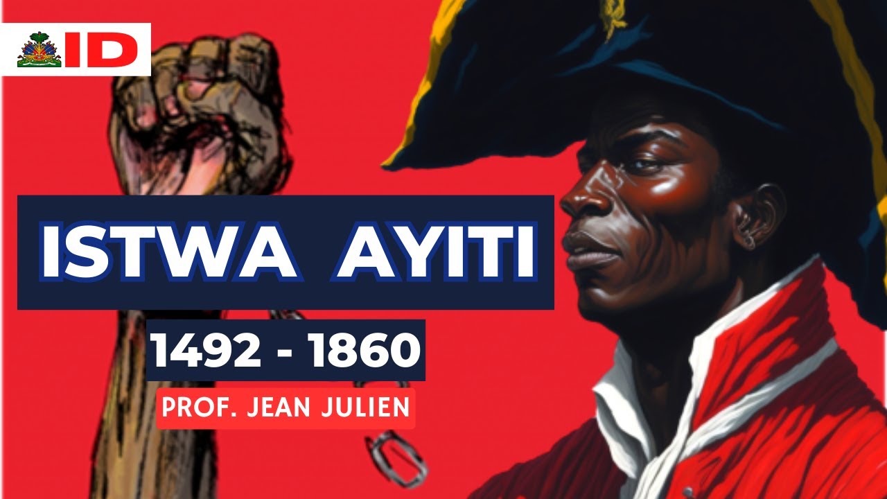 Istwa Ayiti : Soti 1492 Rive 1860 Avek Prof. Jean Julien