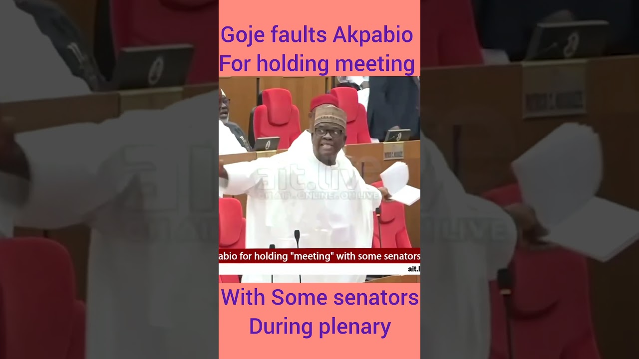Goje Faults Akpabio For holding Meeting during plenary