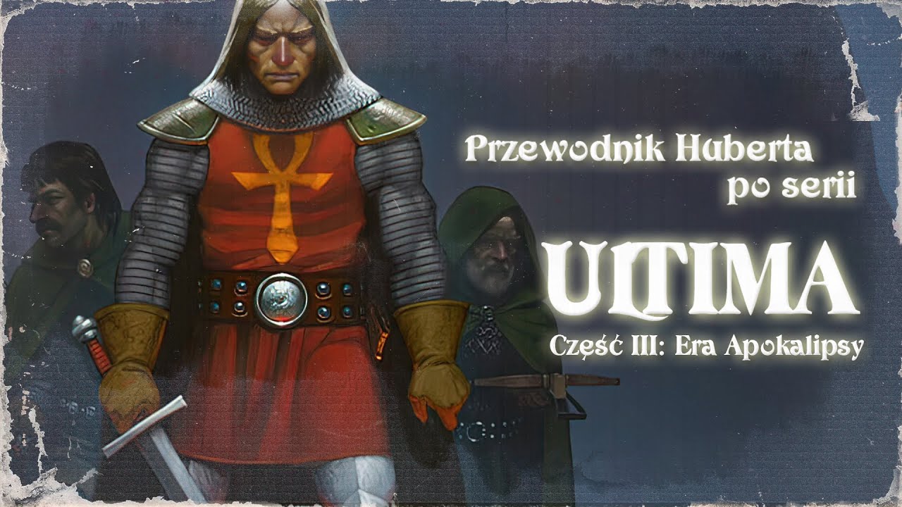 Loading #116 - Przewodnik Huberta po serii Ultima. Część III