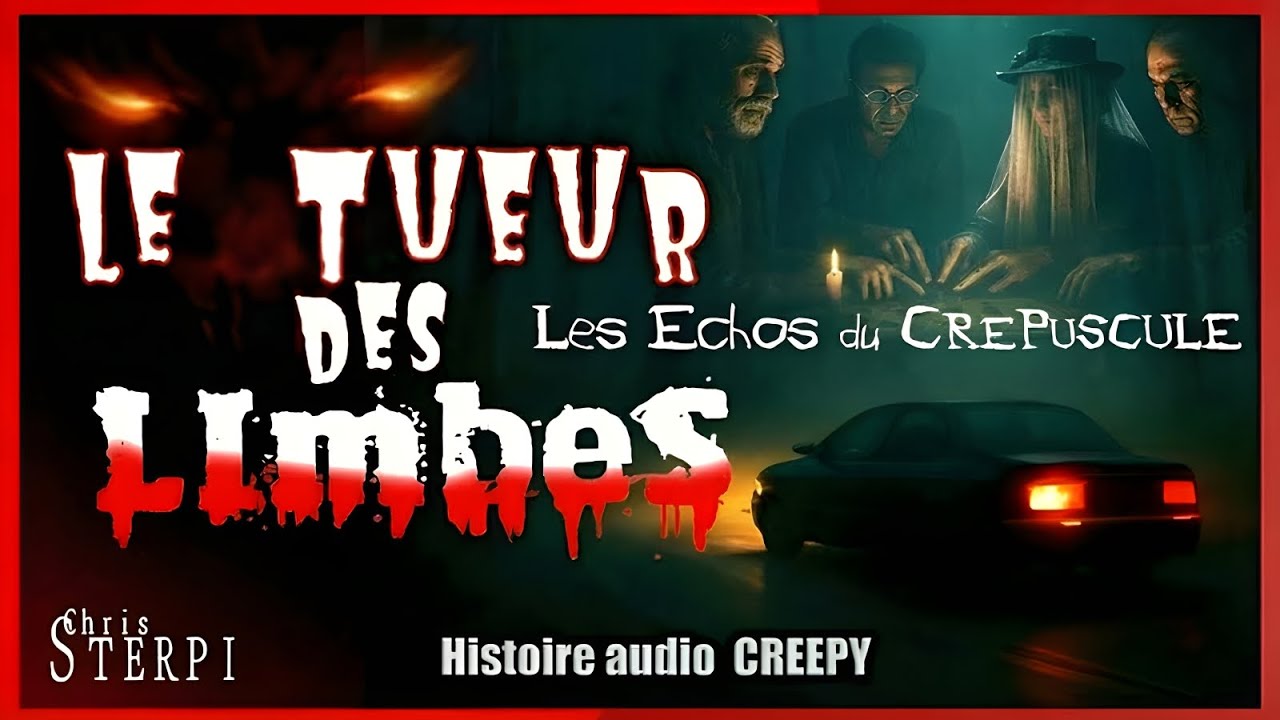 🎧 LES ECHOS DU CREPUSCULE - THRILLER FANTASTIQUE : LE TUEUR DES LIMBES #creepypastafr 
