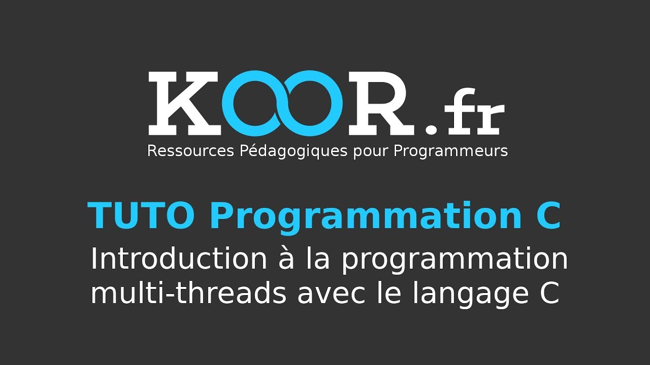 TUTO Langage C : Introduction à la programmation multi-threads avec le langage C