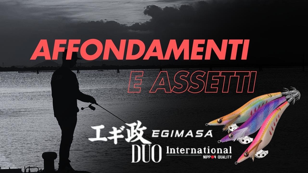 EGING DA RIVA... Affondamento e assetto degli egi per migliorare la tecnica