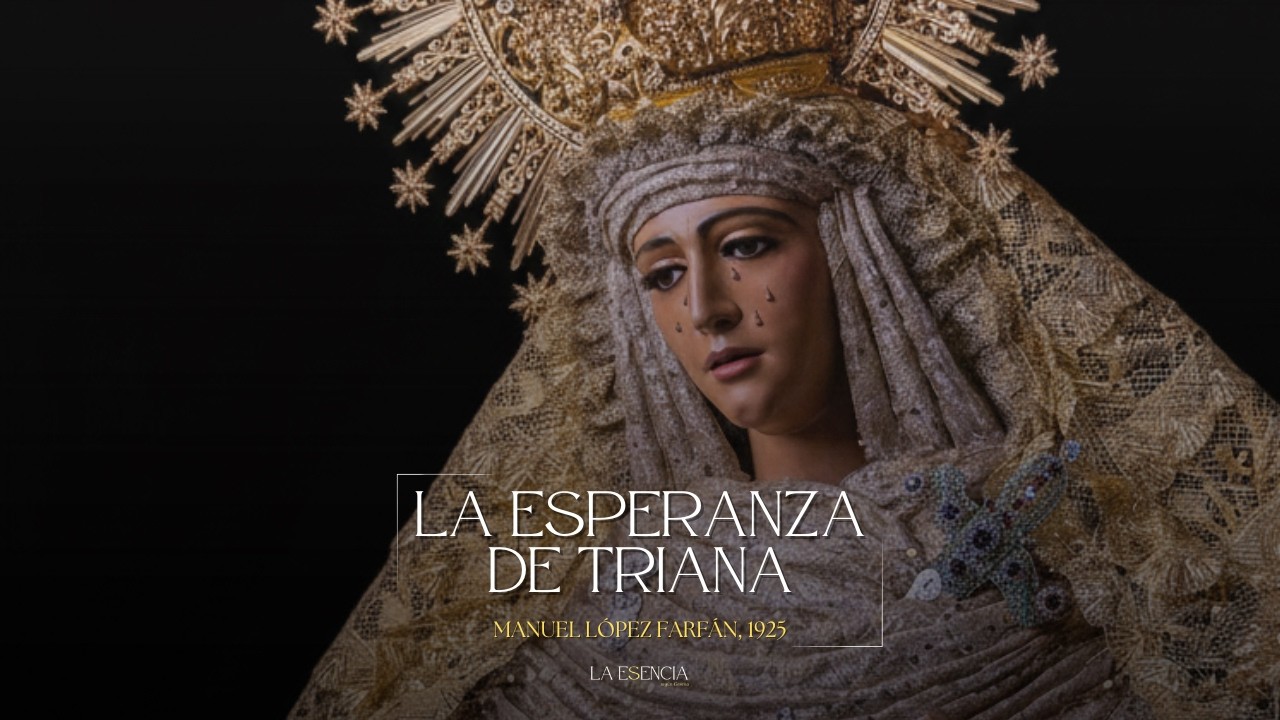 La Esperanza de Triana | La Esencia según Gerena