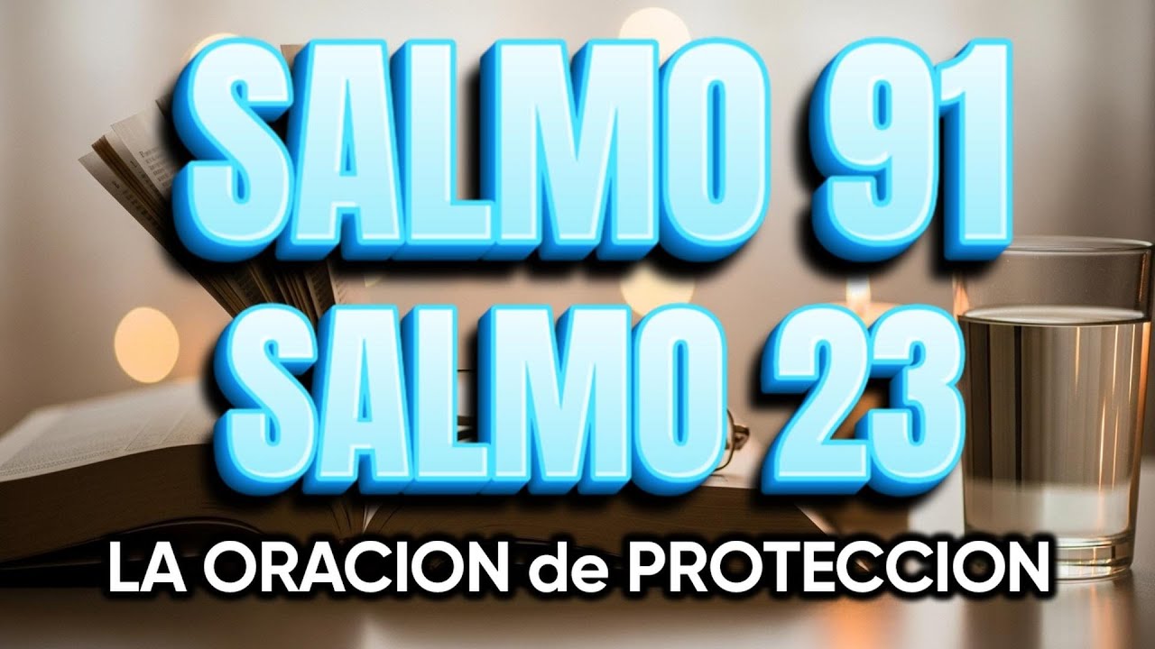 ORACIÓN del DÍA 15 de FEBRERO - SALMO 91 y SALMO 23 -Las dos ORACIONES MÁS PODEROSAS de la BIBLIA