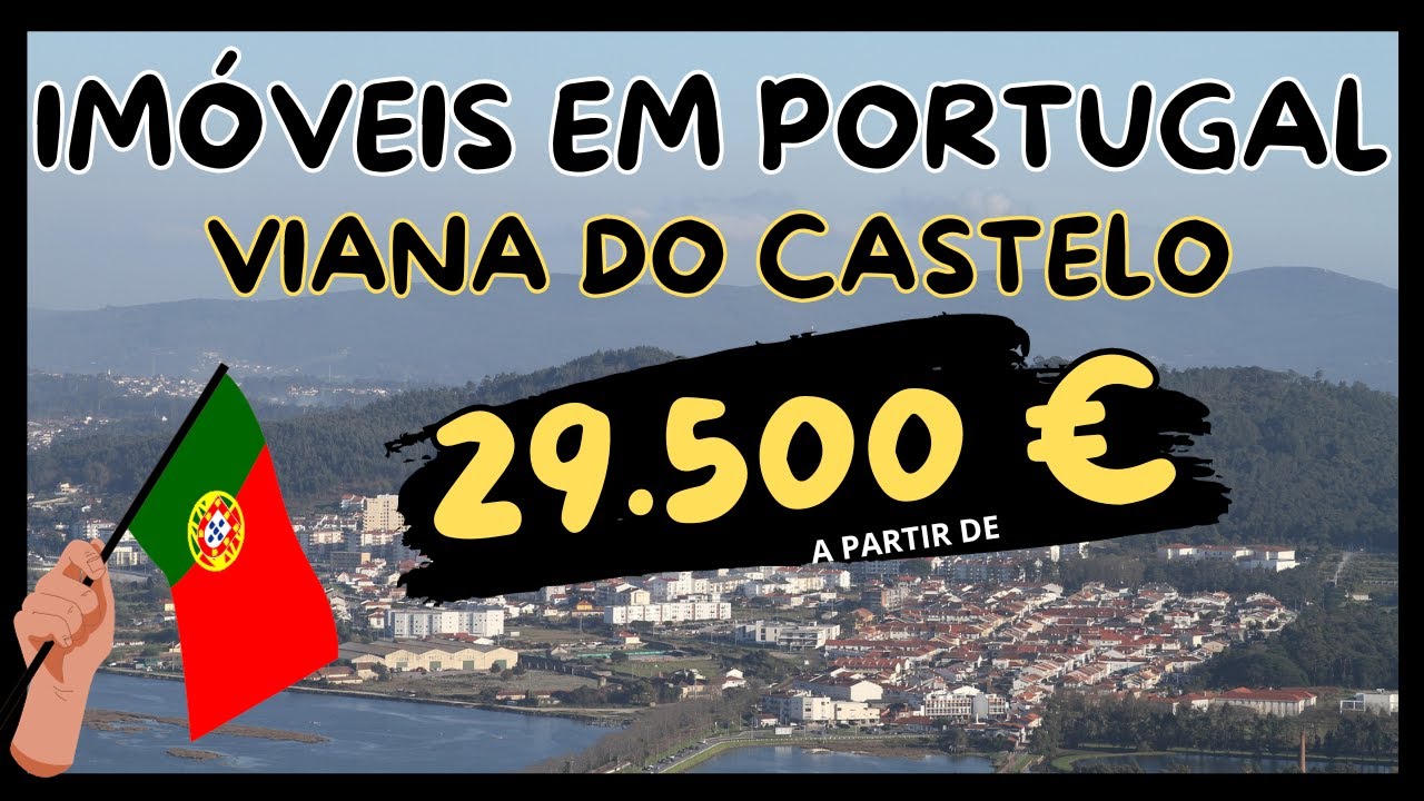 IMÓVEIS EM PORTUGAL - VIANA DO CASTELO - A PARTIR DE 29.500€
