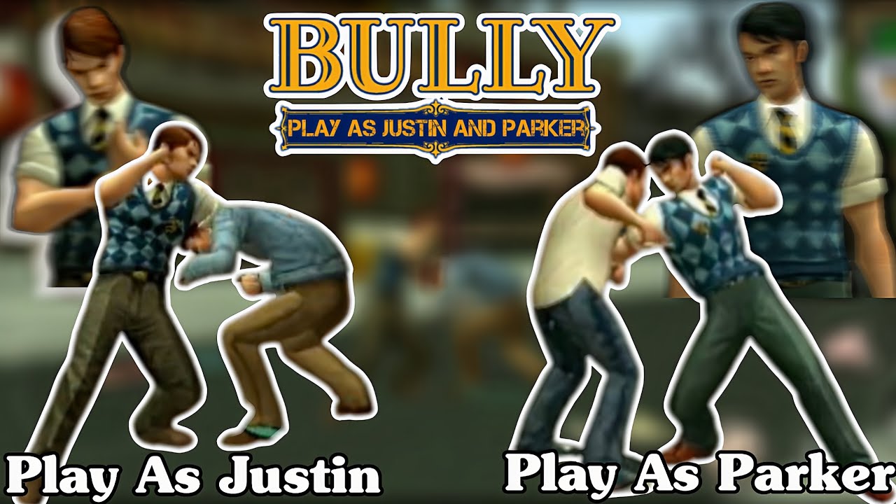 Bully AE - Play As P_Striker_B | Justin & Parker