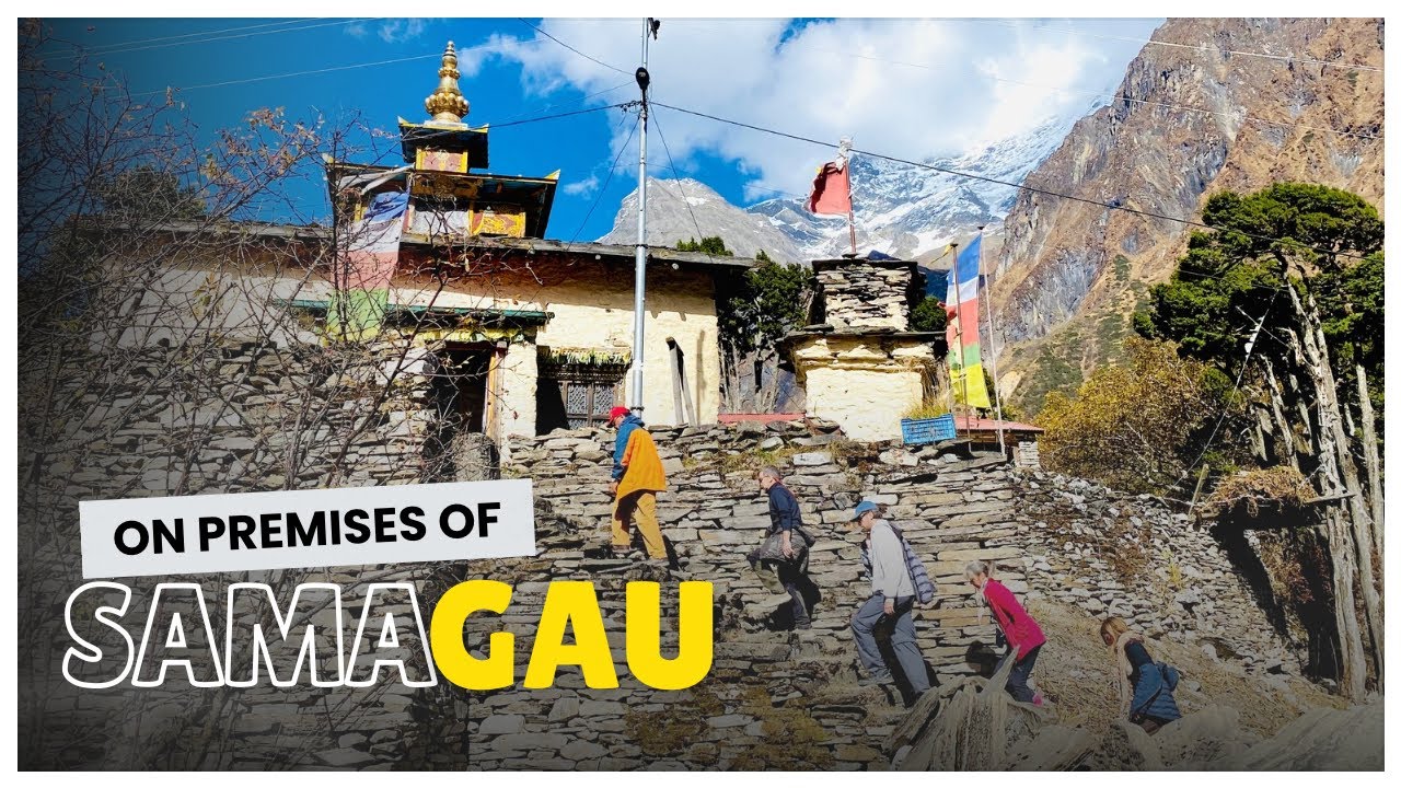 ON PREMISES OF SAMAGAU | LARKE PASS TREK | MANASLU CIRCUIT TREK | GORKHA TREK | NEPAL