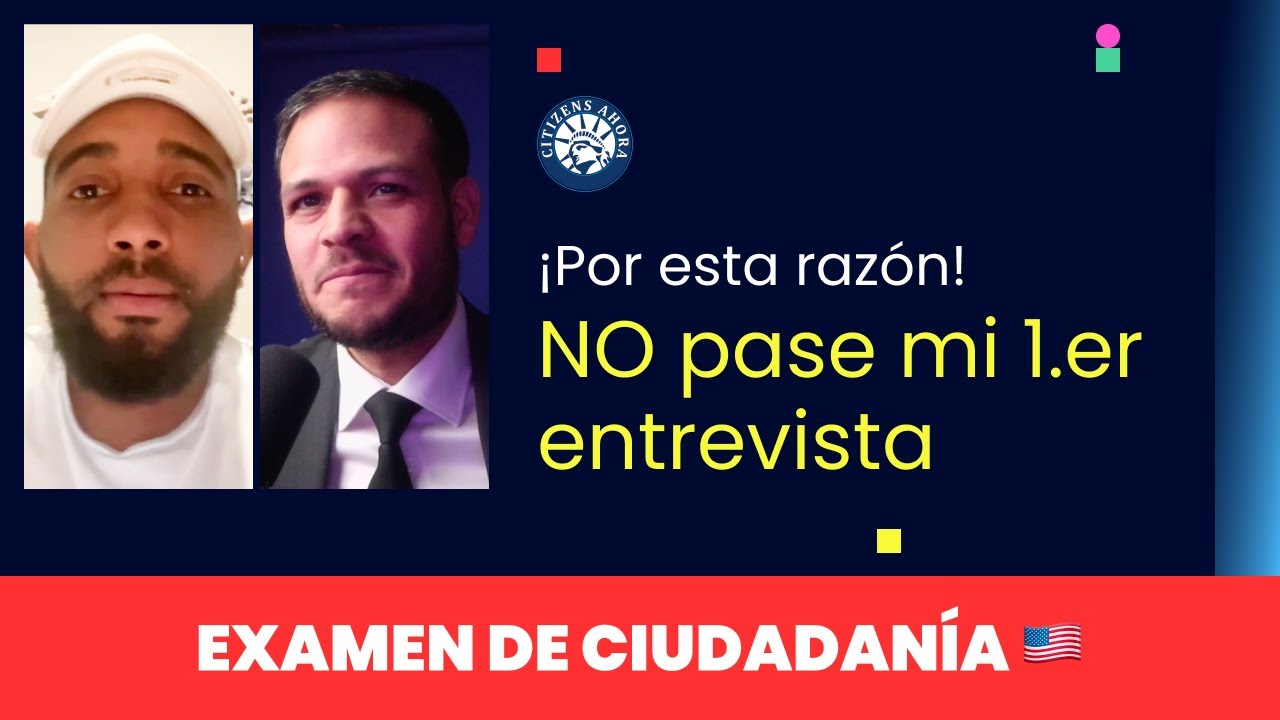 Por esta razón NO pase mi 1.er entrevista - Ciudadanía americana 2024