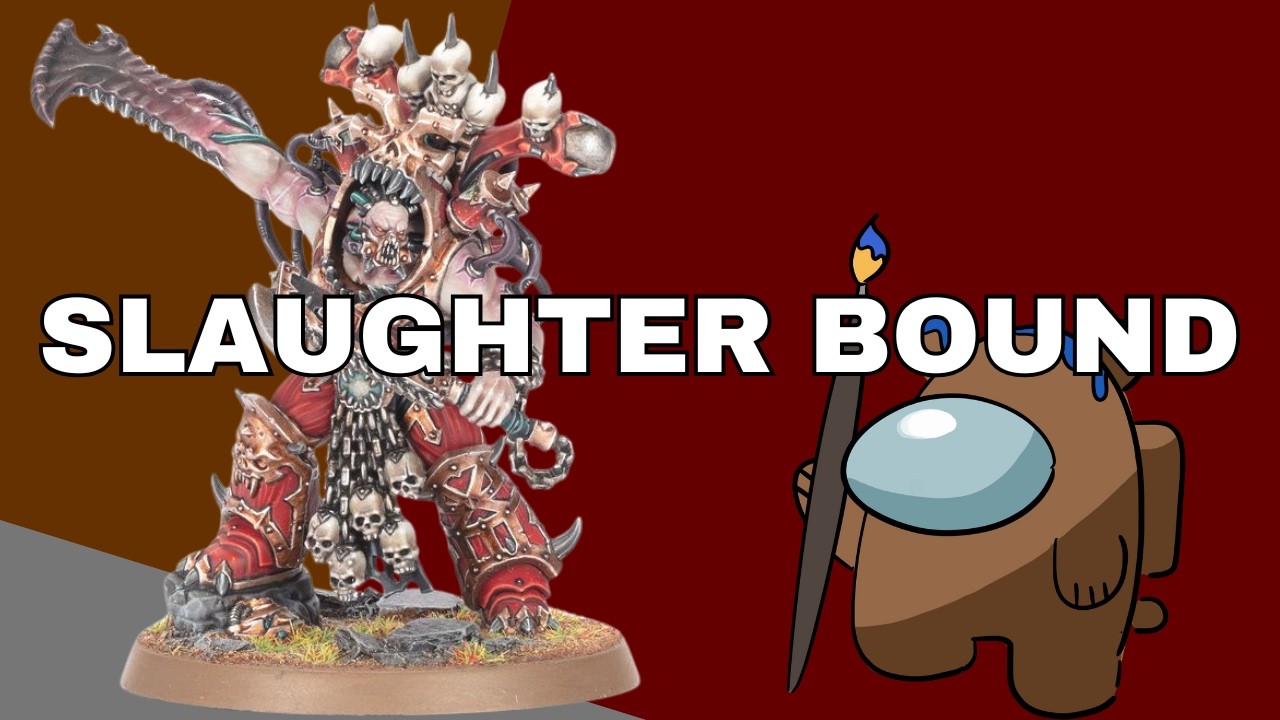 Painting the Slaughterbound - Blood for the Blood God!