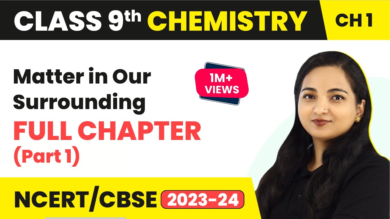 Class 9 Chemistry Chapter 1 | Matter in Our Surrounding Full Chapter Explanation (Part 1)