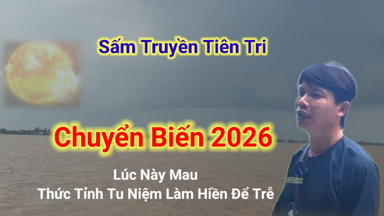 Cư Sĩ Lạ hé lộ🛑Sấm Truyền Tiên Tri,Lúc Này Mau Thức Tỉnh Tu Niệm để Trễ.