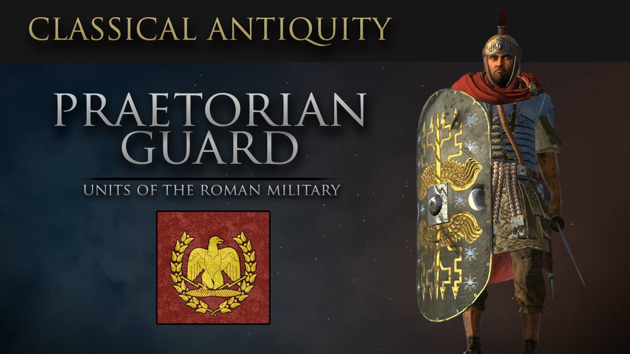 Units of Classical Antiquity: The Praetorian Guard (Roman Army)