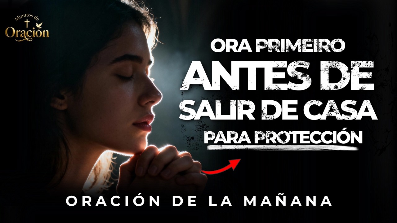 NO SALGAS DE CASA sin esta Oración de la Mañana: El SALMO 91 que NADA puede tocar 🛡️✨