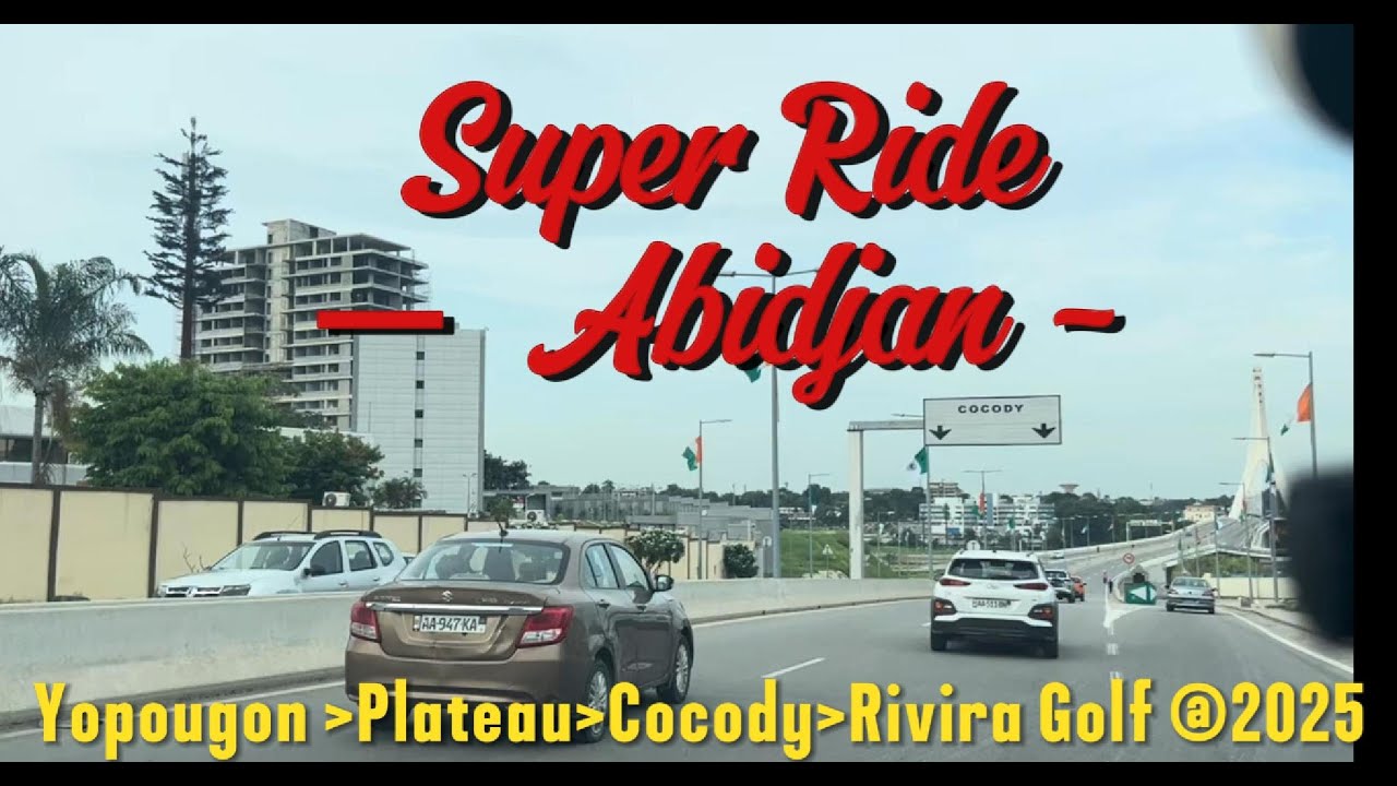 🚗 Traversée Épique d’Abidjan | Abidjan Mall ➡ Yopougon ➡ Plateau ➡ Cocody ➡ Riviera