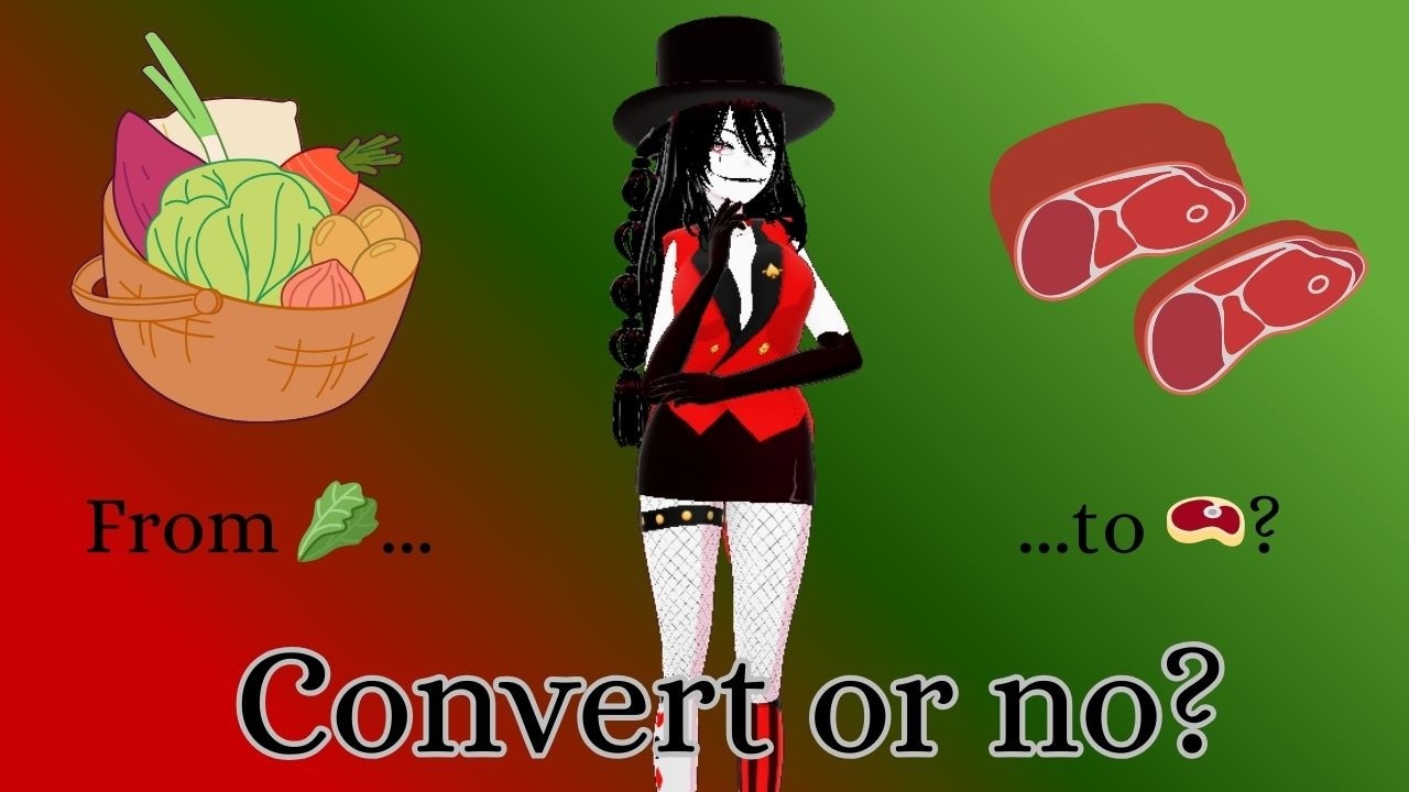 Vegetarian since 13...Shall I convert, or no? (Real talk)