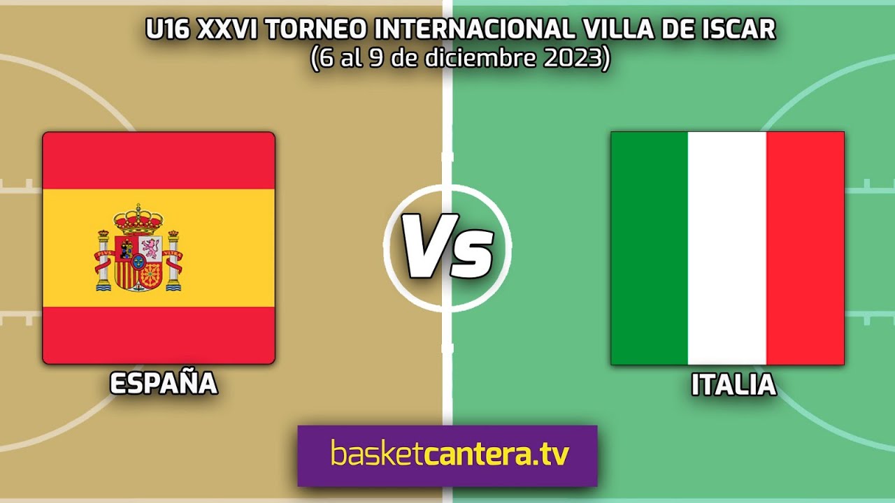 Final U16M.  ESPAÑA vs ITALIA.- Torneo Internacional Cadete Villa de Iscar 2023 #BasketCantera.TV