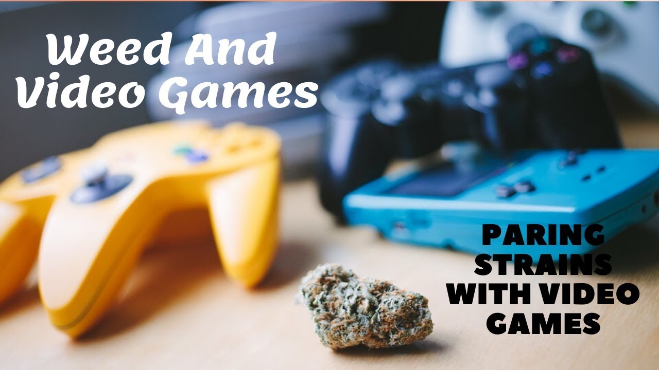 Strains 4 Games | Pairing Strains With A Type Of Video Game |