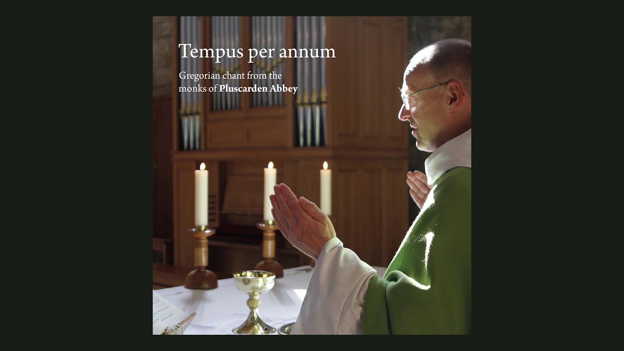 Rerum Deus Fons Omnium - from Tempus Per Annum: Gregorian Chant from the Monks of Pluscarden Abbey