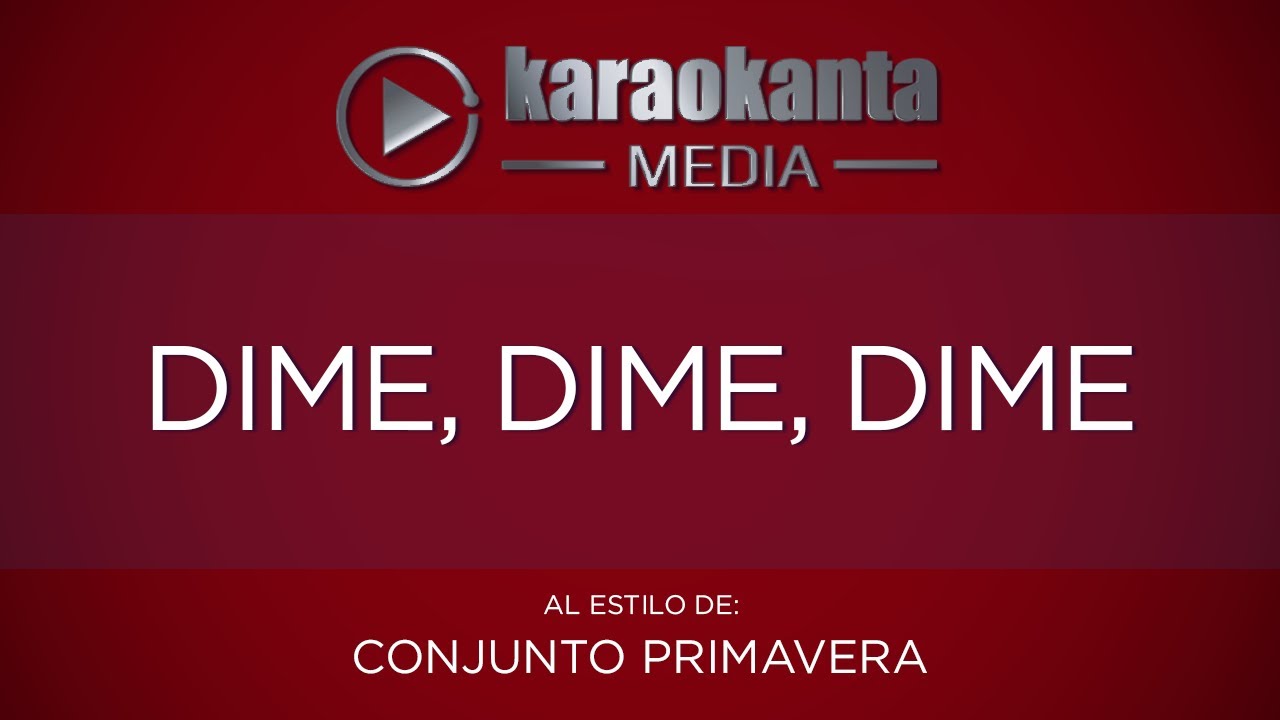 Karaokanta - Conjunto Primavera - Dime dime dime