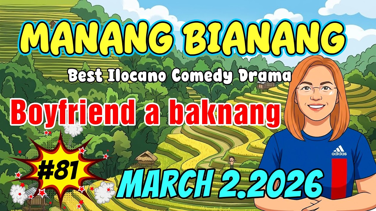 Boyfriend a baknang | MANANG BIANANG #5IN1 #81 | Best Ilocano Comedy Drama - March 02. 2026