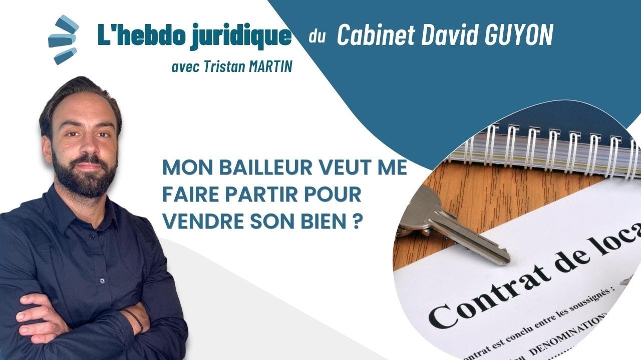 Mon bailleur peut il m'expulser pour vendre son bien ? | L'hebdo juridique