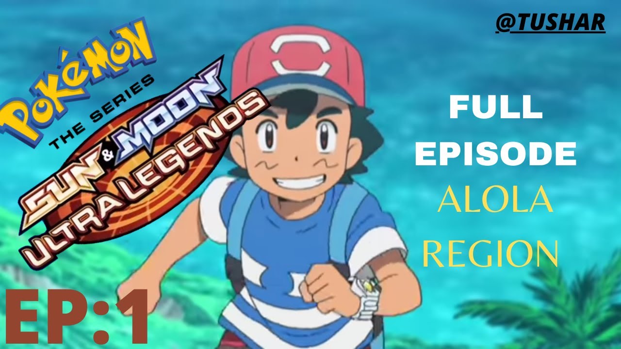 Pokemon ALOLA Region || Ep:1 SUN & MOON || Pokemon Official INDIA (Eng) ||