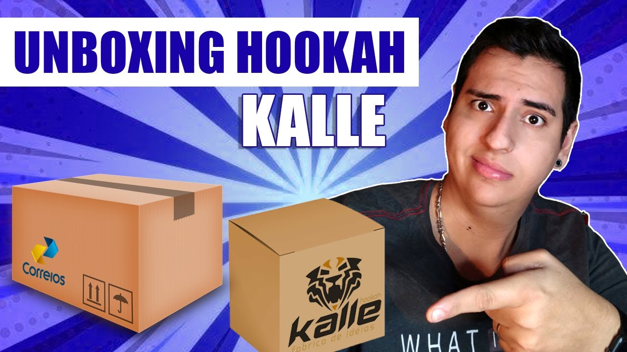 UNBOXING KALLE HOOKAH ,S&Oacute; COISA TOP [+18]