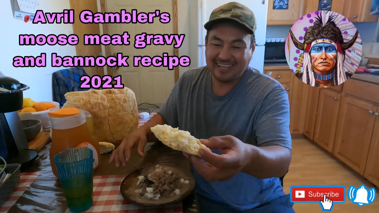 Avril Gambler's moose meat gravy and bannock recipe 2021