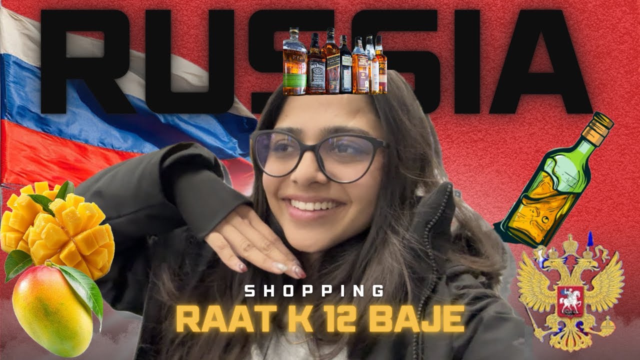 First Vlog| Marathi Mulgi in Russia🇷🇺| Midnight Shopping?? 138 चा एक आंबा ??😱
