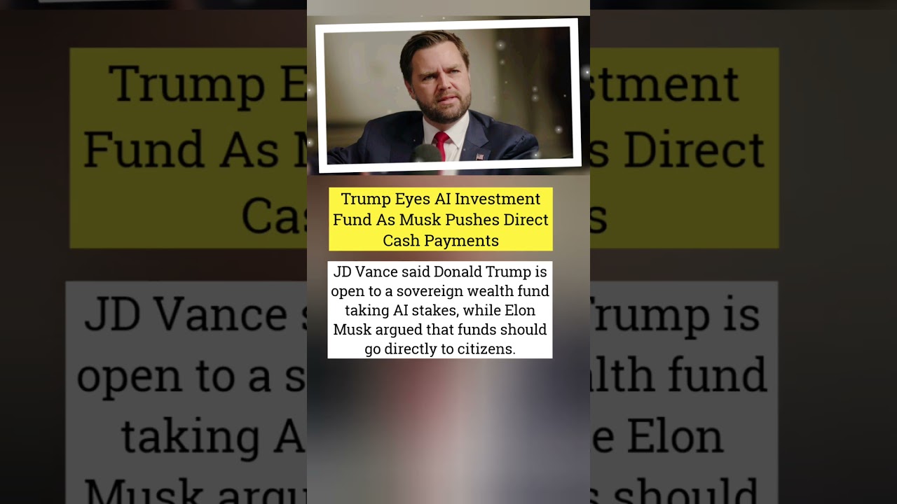 Trump Eyes AI Investment Fund As Musk Pushes Direct Cash Payments #shorts #breakingnews