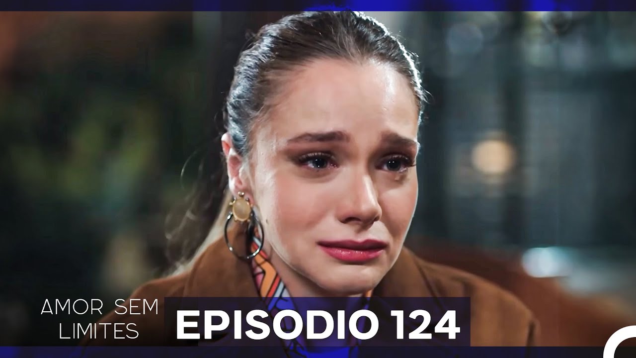 Amor Sem Limites 124. Episódio (Dublagem em Português)