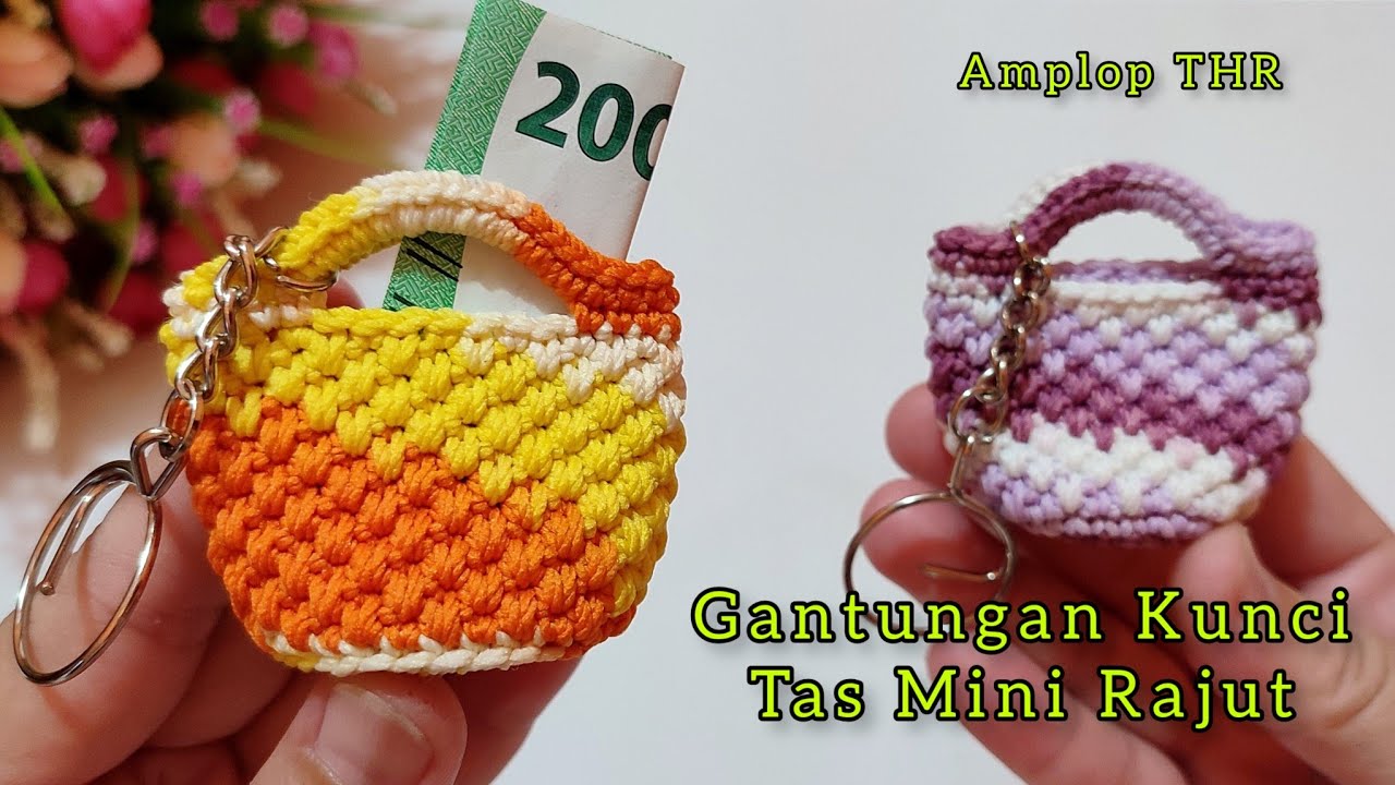 Cara Membuat Gantungan Kunci Tas Mini Rajut untuk Amplop THR/Angpao || Keychain Mini Bag Crochet