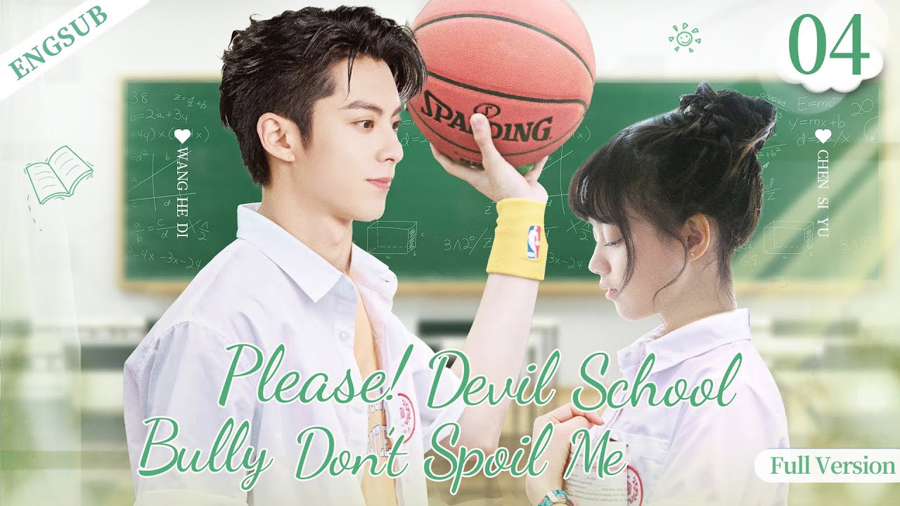 ENGSUB【Please! Devil School Bully Don’t Spoil Me】▶FullVersion EP 04|Wang Hedi, Chen Siyu💖Show CDrama