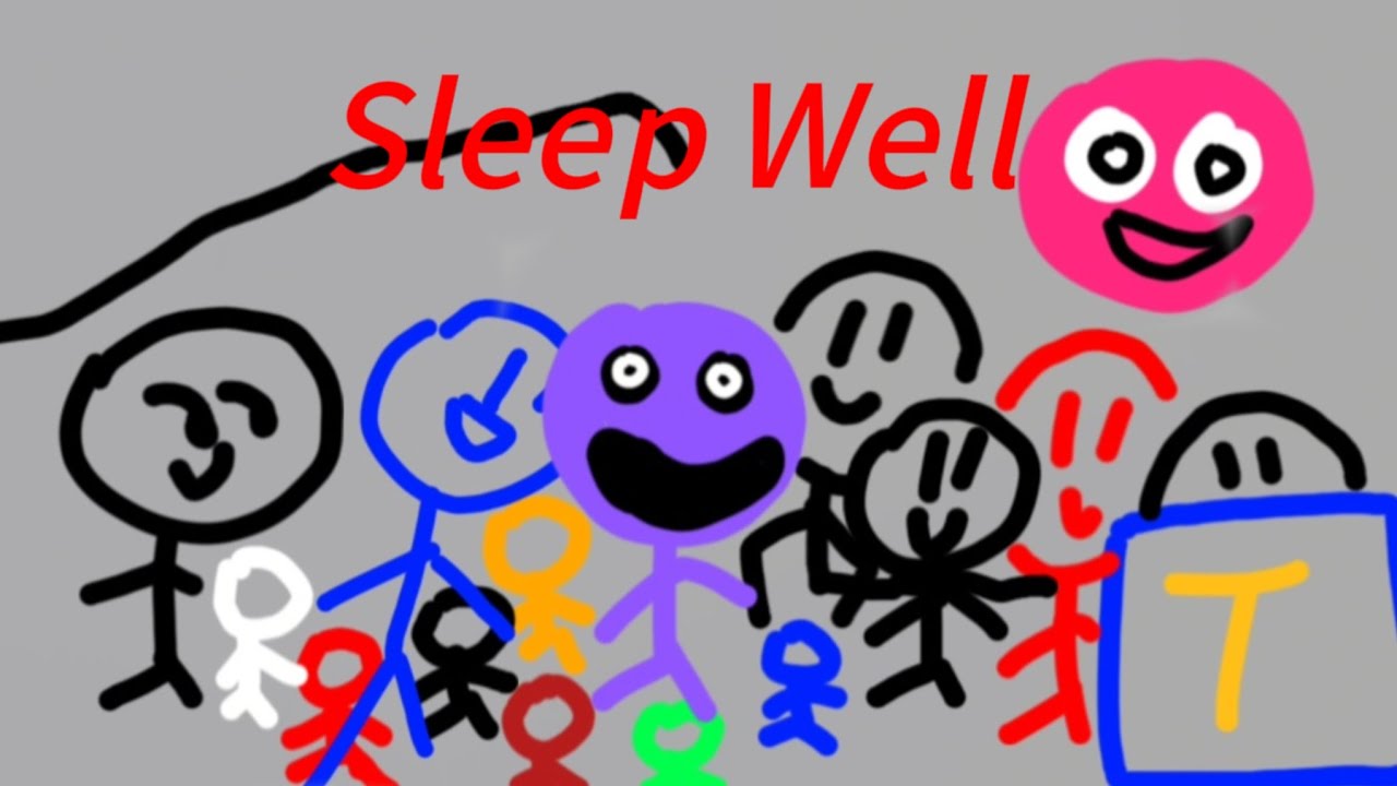 Sleep Well // Ter 2024 // ( stickman version 10 )