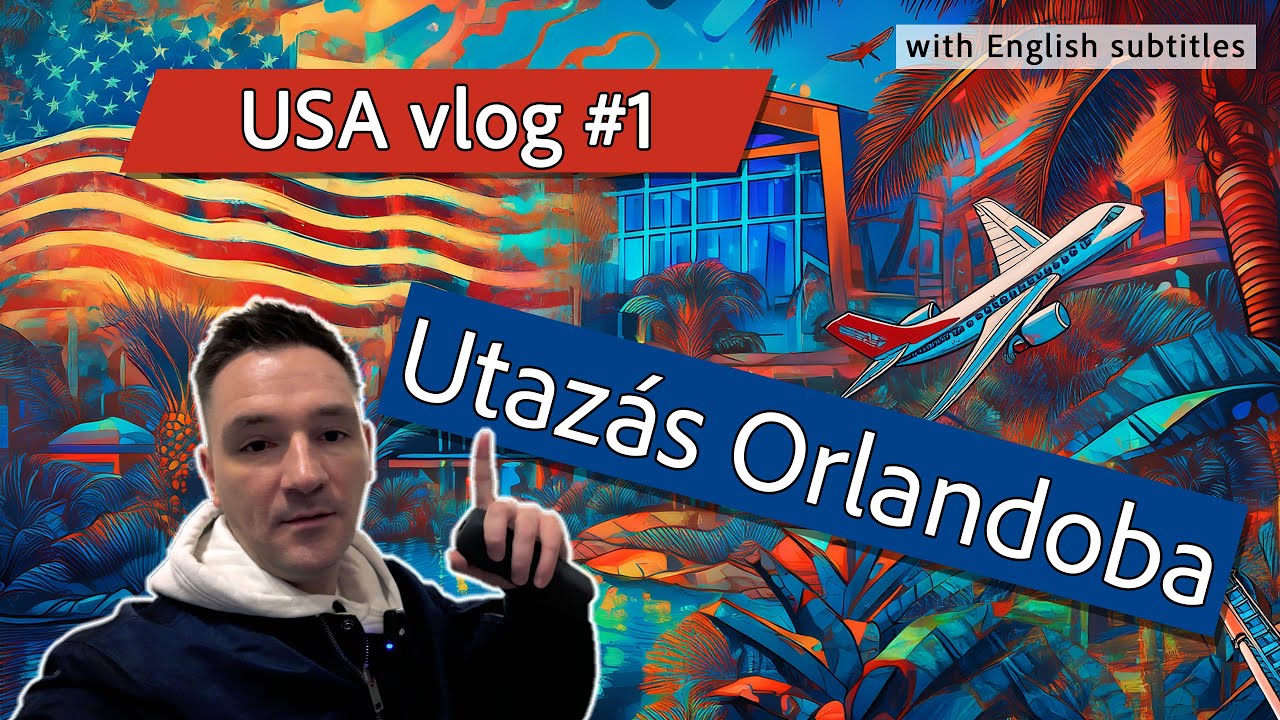 USA vlog #1: Utazás Orlandoba
